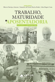 Trabalho, Maturidade E Aposentadoria