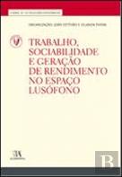 Trabalho, Sociabilidade e Formação de Rendimento no Espaço Lusófono