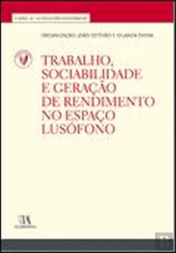 Bertrand.pt - Trabalho, Sociabilidade e Formação de Rendimento no Espaço Lusófono