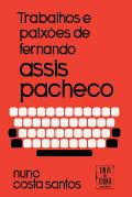 Trabalhos e Paixões de Fernando Assis Pacheco