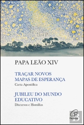 Traçar Novos Mapas de Esperança - Carta Apostólica | Jubileu do Mundo Educativo - Discursos e homilias
