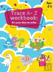 Trace A- Z Workbook: It'S Your Time To W