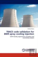 Trace Code Validation For Bwr Spray Cooling Injection