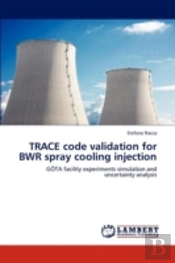 Trace Code Validation For Bwr Spray Cooling Injection