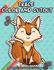 Trace Color And Cutout Preschool Workbook For Kids Ages 3-5