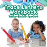 Trace Letters Workbook Toddler-Grade K - Ages 1 To 6