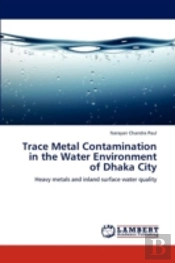 Trace Metal Contamination In The Water Environment Of Dhaka City