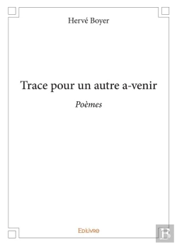 Bertrand.pt - Trace Pour Un Autre A-Venir - Poemes