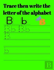 Trace Then Write The Letter Of The Alphabet
