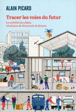 Bertrand.pt - Tracer Les Voies Du Futur ; La Mobilité Des Objets, Révolutions De L'Économie De Demain