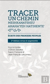 Tracer Un Chemin 2e Ed. Ecrits Des Premiers Peuples