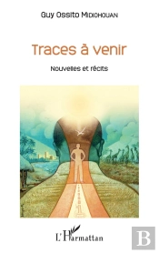 Traces À Venir ; Nouvelles Et Récits