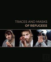 Traces And Masks Of Refugees