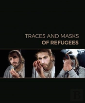 Traces And Masks Of Refugees