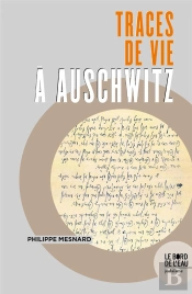 Traces De Vie À Auschwitz