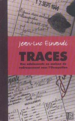 Bertrand.pt - Traces ; Des Adolescents En Maison De Redressement Sous L'Occupation