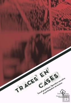 Bertrand.pt - Traces En Cases : Travail Graphique, Figuration Narrative Et Participation Du Lecteur : Essai Sur La Bande Dessinée