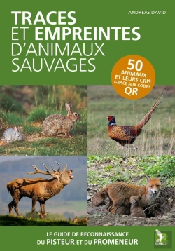 Bertrand.pt - Traces Et Empreintes D'Animaux Sauvages : Le Guide De Reconnaissance Du Promeneur Et Du Pisteur