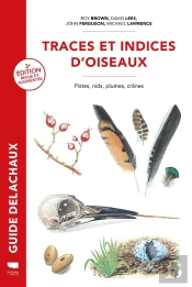 Traces Et Indices D'Oiseaux : Pistes, Nids, Plumes, Crânes (3e Édition)