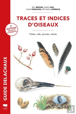 Bertrand.pt - Traces Et Indices D'Oiseaux : Pistes, Nids, Plumes, Crânes (3e Édition)