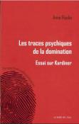 Traces Psychiques De La Domination ; Essais Sur Kardiner