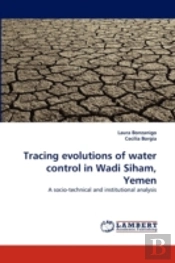Tracing Evolutions Of Water Control In Wadi Siham, Yemen
