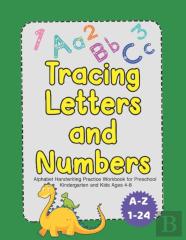 Tracing Letters And Numbers Alphabet Handwriting Practice Workbook For Preschool Kindergarten And Kids Ages 4-8