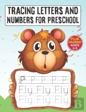 Tracing Letters And Numbers For Preschool Ages 3-5