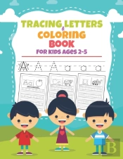 Tracing Letters Coloring Book For Kids Ages 2-5