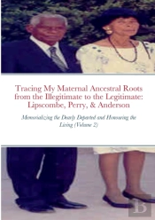 Tracing My Maternal Ancestral Roots From The Illegitimate To The Legitimate