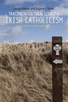 Tracing The Cultural Legacy Of Irish Catholicism