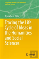Tracing The Life Cycle Of Ideas In The Humanities And Social Sciences