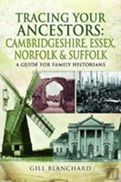 Bertrand.pt - Tracing Your Ancestors: Cambridgeshire, Essex, Norfolk And Suffolk