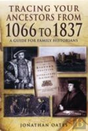 Tracing Your Ancestors From 1066 To 1837: A Guide For Family Historians