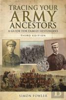 Tracing Your Army Ancestors - 3rd Edition: A Guide For Family Historians