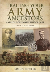 Tracing Your Army Ancestors - 3rd Edition: A Guide For Family Historians