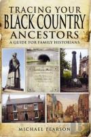 Tracing Your Black Country Ancestors: A Guide For Family Historians