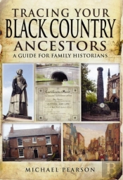Tracing Your Black Country Ancestors: A Guide For Family Historians