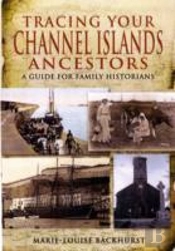 Tracing Your Channel Island Ancestors: A Guide For Family Historians