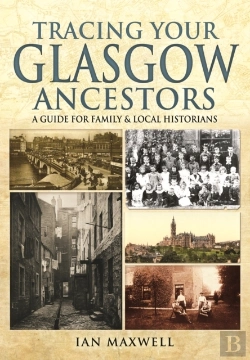 Bertrand.pt - Tracing Your Glasgow Ancestors: A Guide For Family & Local Historians