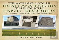 Tracing Your Irish Ancestors Through Land Records