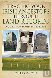 Tracing Your Irish Ancestors Through Land Records