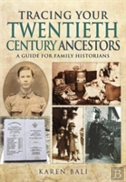 Bertrand.pt - Tracing Your Twentieth-Century Ancestors: A Guide For Family Historians