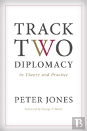 Track Two Diplomacy In Theory And Practice