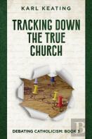 Tracking Down The True Church