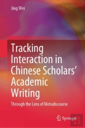 Tracking Interaction In Chinese Scholarsâ€™ Academic Writing