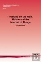 Tracking On The Web, Mobile And The Internet Of Things