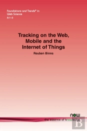 Tracking On The Web, Mobile And The Internet Of Things