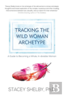 Tracking The Wild Woman Archetype