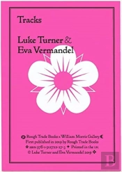 Tracks - Luke Turner & Eva Vermandel